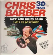 Chris Barber Jazz And Blues Band - Can't We Get Together