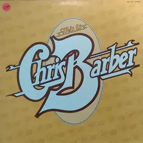 Chris Barber - This Is Chris Barber