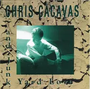 Chris Cacavas - And Junk Yard Love (1988/89)