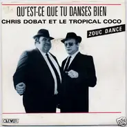 Chris Dobat Et Le Tropical Coco - Qu'Est-Ce Que Tu Danses Bien