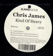 Chris James - KIND OF HEAVY