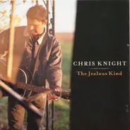 Chris Knight - The Jealous Kind