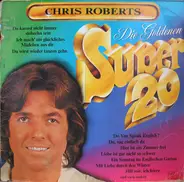 Chris Roberts - Die Goldenen Super 20