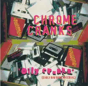 Chrome Cranks - Oily Cranks
