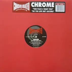 Chrome - Do You Love Me? (Ascend) / This Place (I Want You)