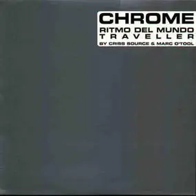 Chrome - Ritmo Del Mundo / Traveller