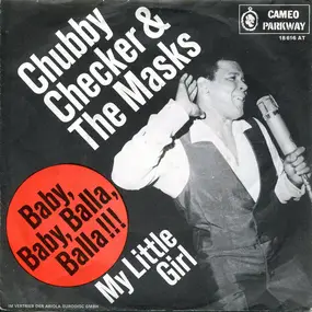 Chubby Checker - Baby, Baby, Balla, Balla!!! / My Little Girl