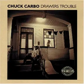 Chuck Carbo - Drawers Trouble