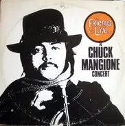 Chuck Mangione - Friends and Love...A Chuck Mangione Concert