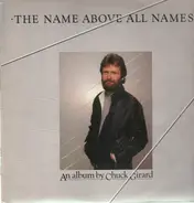 Chuck Girard - The Name Above All Names