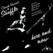 Chuck Vincent & Shuffle - Here And Now