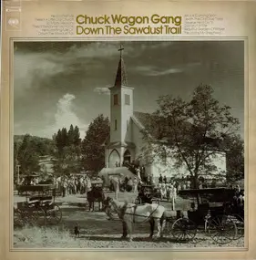 Chuck Wagon Gang - Down the Sawdust Trail