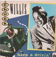 Chuck Willis - Keep A drivin'