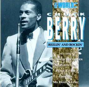 Chuck Berry - The World Of Chuck Berry - Reelin' And Rockin'