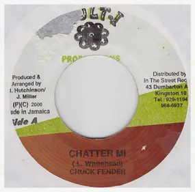 Chuck Fender - Chatter Mi / A Just God