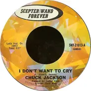 Chuck Jackson - I Don't Want To Cry / Where Did She Stay