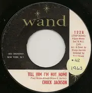 Chuck Jackson - Tell Him I'm Not Home / Lonely Am I