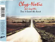 Chyp-Notic Feat. Greg Ellis - Don't Break The Heart