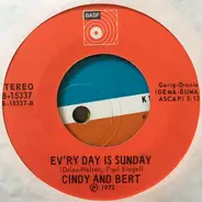 Cindy & Bert - Go And Leave Me / Ev'ry Day Is Sunday