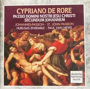 Cipriano De Rore ; Huelgas-Ensemble , Paul Van Nevel - Passio Domini Nostri Jesu Christi Secundum Johannem