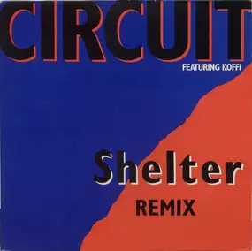 The Circuit - Shelter (Remix)