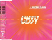 Cissy - I Should Be So Lucky