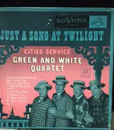Cities Service Green And White Quartet - Just A Song At Twilight