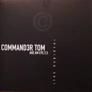 Command3r Tom - Are Am Eye 2.3 (The Rebirth) - Part 1