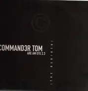 Command3r Tom - Are Am Eye 2.3 (The Rebirth) - Part 3