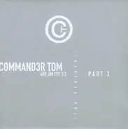 Command3r Tom - Are Am Eye 2.3 (The Rebirth) - Part 3