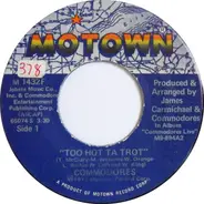 Commodores - Too Hot Ta Trot