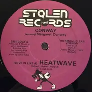 Conway Featuring Margaret Conway - (Love Is Like A) Heatwave