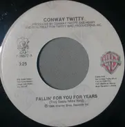 Conway Twitty - Fallin' for You for Years