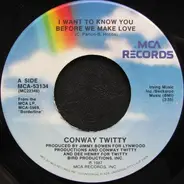 Conway Twitty - I Want To Know You Before We Make Love / Snake Boots