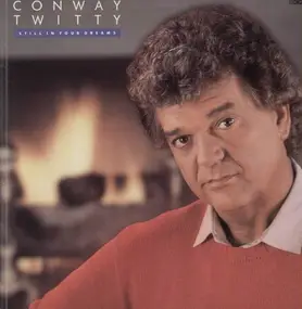 Conway Twitty - Still in Your Dreams