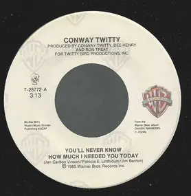 Conway Twitty - You'll Never Know How Much I Needed You Today