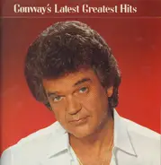 Conway Twitty - Conway's Latest Greatest Hits