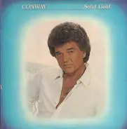 Conway Twitty - Solid Gold