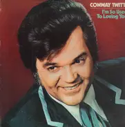 Conway Twitty - I'm So Used To Loving You