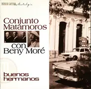 Conjunto Matamoros Con Beny Moré - Buenos Hermanos