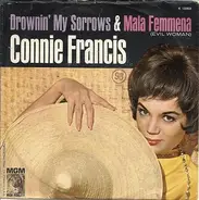 Connie Francis - Drownin' My Sorrows / Mala Femmena