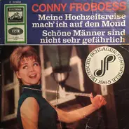 Conny Froboess - Meine Hochzeitsreise Mach' Ich Auf Den Mond / Schöne Männer Sind Nicht Sehr Gefährlich