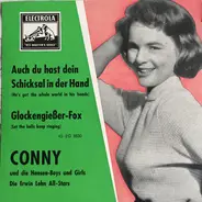 Conny Froboess Und Die Hansen Boys & Girls - Die Erwin Lehn All-Stars - Glockengießer Fox / Auch Du Hast Dein Schicksal In Der Hand