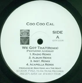 coo coo cal - We Got That (Remix) / Lap Dance