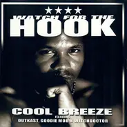 Cool Breeze Featuring OutKast , Goodie Mob & Witchdoctor - Watch For The Hook