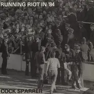 Cock Sparrer - Running Riot In '84