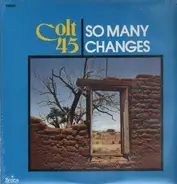 Colt 45 - So Many Changes