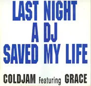 ColdJam Featuring Grace - Last Night A DJ Saved My Life