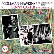 Coleman Hawkins And His Orchestra , Benny Carter And His Orchestra - Coleman Hawkins & His Orchestra 1940 / Benny Carter & His Orchestra