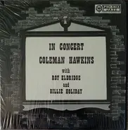 Coleman Hawkins With Roy Eldridge And Billie Holiday - In Concert